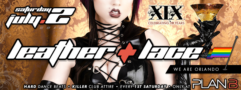 Leather + Lace: XIX - July 2nd, 2016